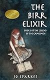 The Birr Elixir: A Fantasy Tale of Heroes, Princes, and an Apprentice's Magic Potion (The Legend of the Gamesmen Book 1)