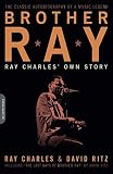 Brother Ray: Ray Charles' Own Story by Ray Charles, David Ritz