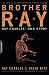Brother Ray: Ray Charles' Own Story by Ray Charles, David Ritz