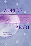 Worlds Apart : Acting and Writing in Academic and Workplace Contexts, Dias, Patrick and Freedman, Aviva, 0805821481