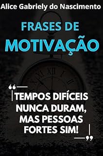 Livro FRASES DE MOTIVAÇÃO: Despertando a Grandeza Interior