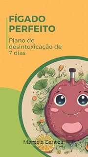 Livro FÍGADO PERFEITO: Plano de desintoxicação de 7 dias
