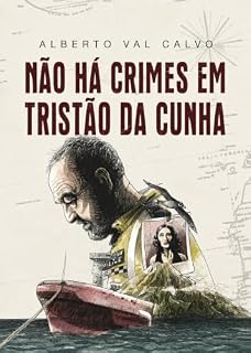 Livro Não há crimes em Tristão da Cunha: Um thriller no lugar habitado mais remoto do mundo