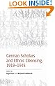German Scholars and Ethnic Cleansing, 1919-1945 (English and German Edition)