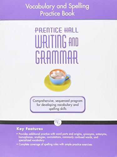 Download WRITING AND GRAMMAR VOCABULARY AND SPELLING WORKBOOK 2008 GR10 (Prentice Hall Writing and Grammar) Download WRITING AND GRAMMAR VOCABULARY AND SPELLING WORKBOOK 2008 GR10 (Prentice Hall Writing and Grammar)