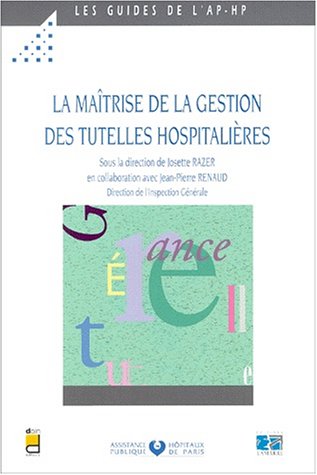 La  maîtrise de la gestion des tutelles hospitalières