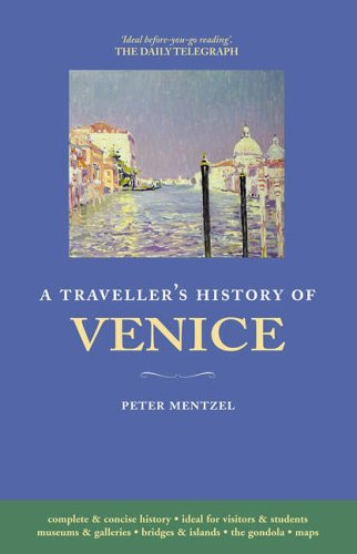 Traveller's History of Venice by Peter Mentzel