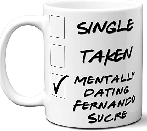 Funny Fernando Sucre Mug. Single, Taken, Mentally Dating Coffee, Tea Cup. Best Gift Idea for Prison Break TV Series Fan, Lover. Women, Men Boys, Girls. Birthday, Christmas. 11 oz.