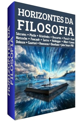 Horizontes da Filosofia : Uma Viagem pelas Ideias que Moldaram a ...