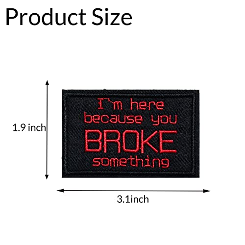 GYGYL 2Pcs Tactical Flag Patch-I'm here Because You Broke Something, Hook Fastener American Military Patches for Tactical Caps, Bags, Backpacks, Tactical Vest, Military Uniforms