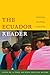 The Ecuador Reader: History, Culture, Politics (The Latin America Readers) by 