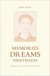 Memories Dreams Nightmares Memoirs Of A Holocaust Survivor Legacies
Shared