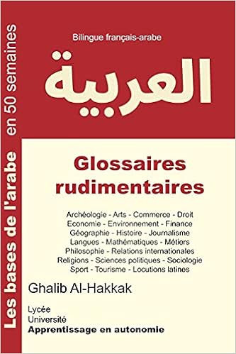 Glossaires Rudimentaires Francais Arabe Nouvelle Edition French Edition Al Hakkak Ghalib 9781974211289 Amazon Com Books