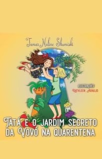 Livro Tatá e o jardim secreto da vovó na quarentena (Coleção Aventuras de Tatá Livro 1)