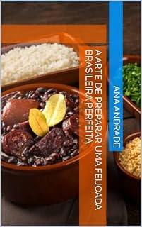 Livro A Arte de Preparar uma Feijoada Brasileira Perfeita