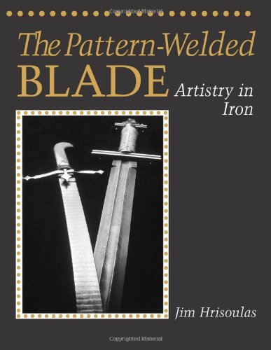 The pattern-welded blade: artistry in iron