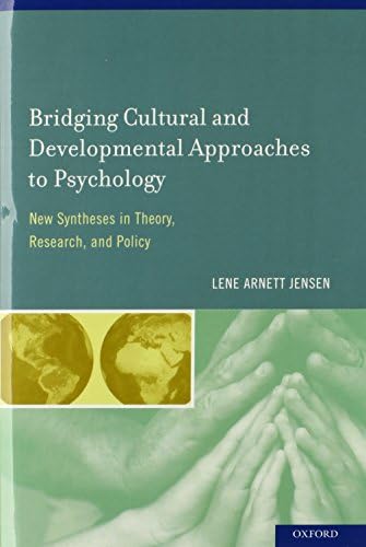 Bridging Cultural and Developmental Approaches to Psychology: New Syntheses in Theory, Research, and Policy