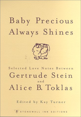 Baby Precious Always Shines: Selected Love Notes Between Gertrude Stein and Alice B. Toklas by 