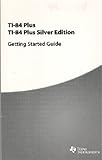 Paperback TI-84 Plus TI-84 Plus Silver Edition Getting Started Guide Book