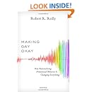 Making Gay Okay: How Rationalizing Homosexual Behavior Is Changing Everything
