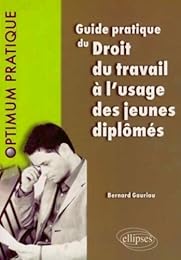 Guide pratique du droit du travail à l'usage des jeunes diplômés