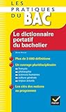 Le dictionnaire portatif du bachelier - Les Pratiques du Bac: De la seconde à l'université (French Edition) by 