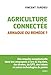 Agriculture connectée : Arnaque ou remède ? by 