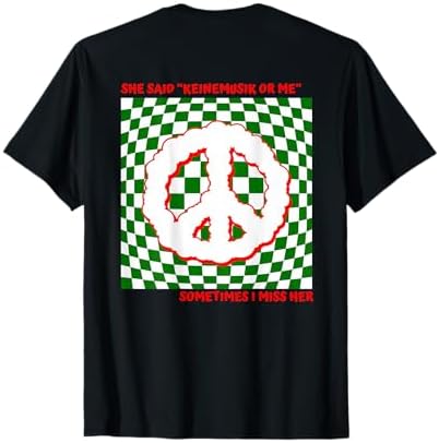 Amazon.com: She said Keinemusik or me Sometimes I miss her T-Shirt