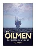 Image de The Oilmen: The North Sea Tigers