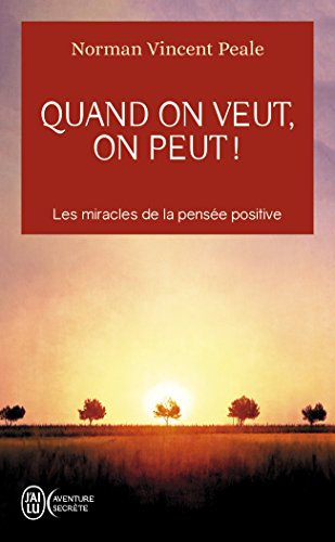 Quand on veut, on peut ! by Norman Vincent Peale