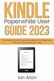 Kindle Paperwhite User Guide 2023: The Perfect