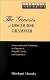 The Genesis of Discourse Grammar : Universals and Substrata in Guyanese, Hawaii Creole, and Japanese, Masuda, Hirokuni, 0820444480