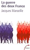 La Guerre Des Deux France (French Edition) by Jacques Marseille
