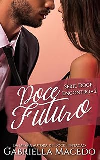 Livro Doce Futuro (Doce Encontro Livro 2)