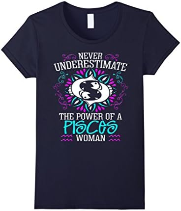 Women's Never Underestimate the power of a Pisces Woman T-Shirt Medium Navy