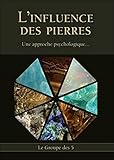 L'influence des pierres et leurs groupes magnétiques d'alliance géométrique : Une approche psychologique... by