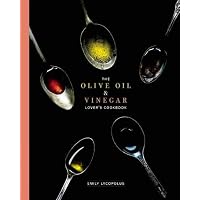 The Olive Oil & Vinegar Lover's Cookbook