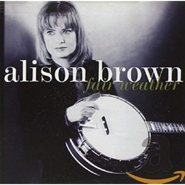 Brown Alison Fair Weather Amazon Com Music
