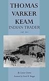 Thomas Varker Keam, Indian Trader by Laura Graves
