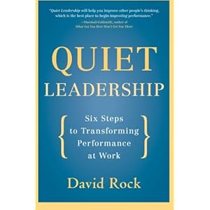 Quiet Leadership: Six Steps to Transforming Performance at Work