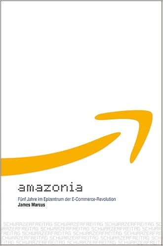 Amazonia Funf Jahre Im Epizentrum Der E Commerce Revolution Amazon De Marcus James Freitag Andreas Bucher