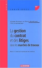 La  gestion du contrat et des litiges dans les marchés de travaux