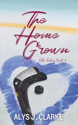 The Home Grown: A British Hockey Romance (Elite Hockey)
