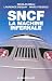 SNCF, la machine infernale