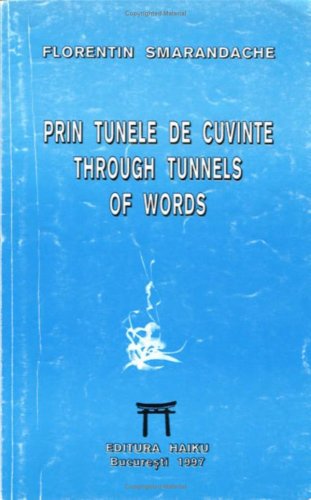 Prin tunele de cuvinte : poeme intr-un vers =: Through tunnels of words : one line poems (Romanian Edition)