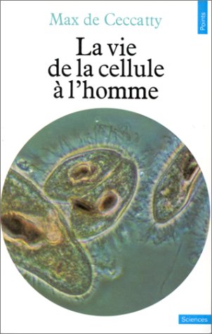 La vie, de la cellule à l'homme by CECCATY Max De (Paperback)