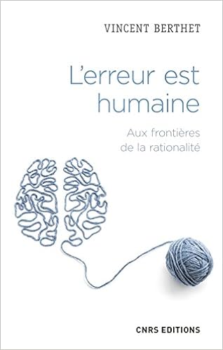 Résultat de recherche d'images pour "Vincent Berthet, Lâerreur est humaine. Aux frontières de la rationalité"