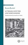 Le travail n'est pas une marchandise. Contenu et sens du travail au XXIe siècle: Leçon de clôtur by