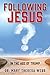 Following Jesus: In the Age of Trump by