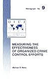 Measuring the Effectiveness of Organized Crime Control Efforts, Maltz, Michael D., 0942511387